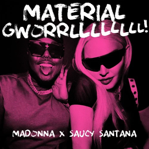 Madonna x Saucy Santana - Material Gworrllllllll! (2022)