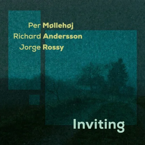 Per Møllehøj, Richard Andersson, Jorge Rossy - Inviting (2022)