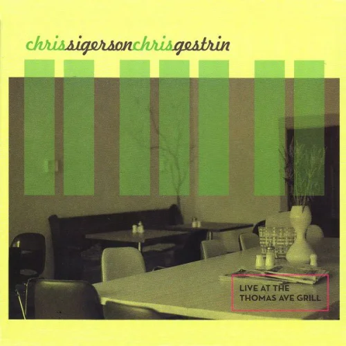 Chris Sigerson and Chris Gestrin - Live At The Thomas Ave Grill (2022)