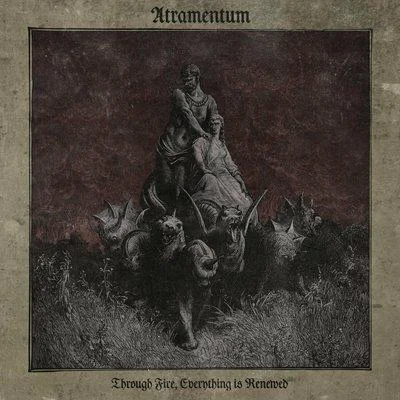 Atramentum - Through Fire, Everything is Renewed (2022)