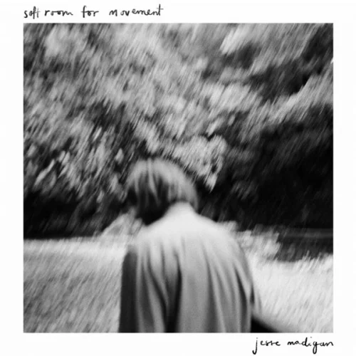 Jesse Madigan - Soft Room For Movement (2022)