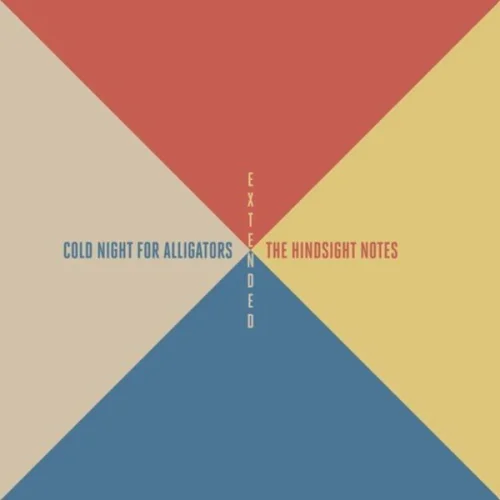 Cold Night For Alligators - The Hindsight Notes (2022)