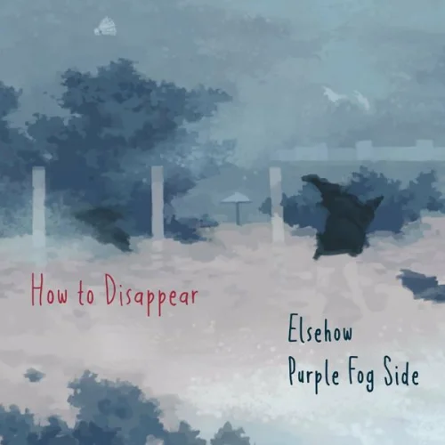 Purple Fog Side & Elsehow - How to Disappear (2022)