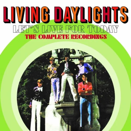 Living Daylights - Let's Live For Today:  The Complete Recordings (2022)