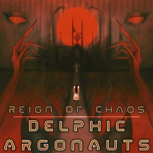 Delphic Argonauts - Reign Of Chaos (2022)