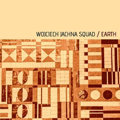 Wojciech Jachna Squad - Earth (2022)