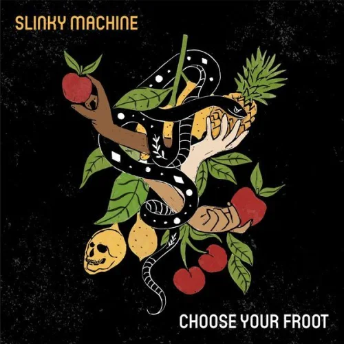 Slinky Machine - Choose Your Froot (2022)