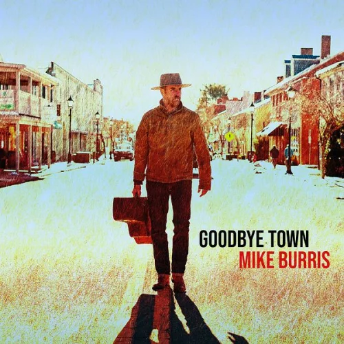 Mike Burris - Goodbye Town (2022)