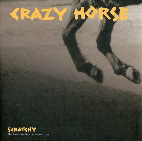 Crazy Horse - Scratchy: The Complete Reprise Recordings (2005)