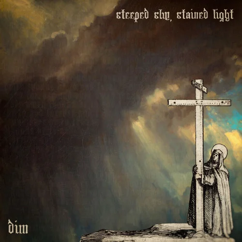 DIM - Steeped Sky, Stained Light (2022)