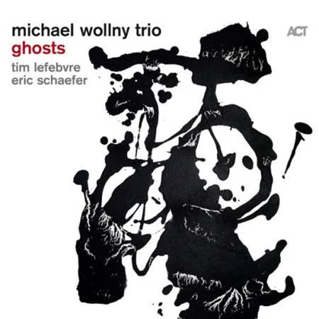 Michael Wollny with Tim Lefebvre & Eric Schaefer - Ghosts (2022)