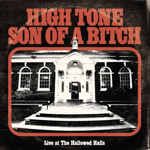 High Tone Son Of A Bitch - Live At The Hallowed Halls (2022)