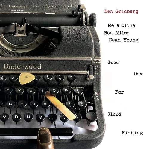 Ben Goldberg - Good Day for Cloud Fishing (2019)