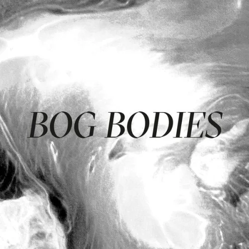 Bog Bodies - Bog Bodies (2022)