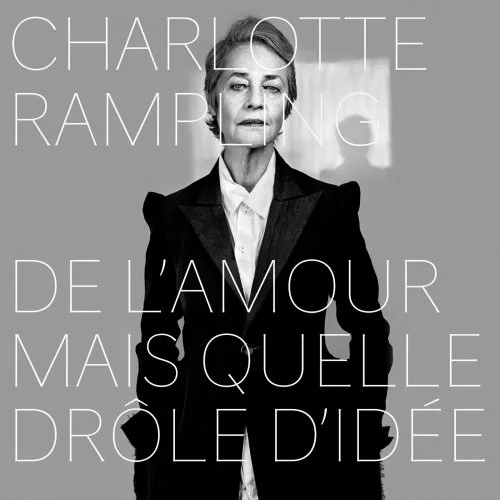 Charlotte Rampling - De l'amour mais quelle drôle d'idée (2022)