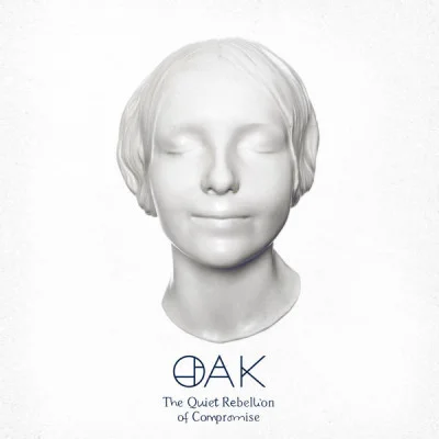 Oak - The Quiet Rebellion of Compromise (2022)