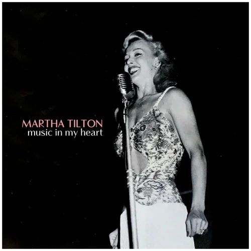 Martha Tilton - Music in My Heart (2022)