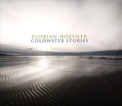 Florian Hoefner - Coldwater Stories (2017)