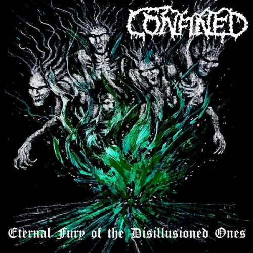 Confined - Eternal Fury Of The Disillusioned Ones (2023)