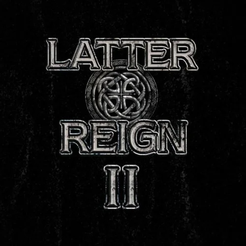 Latter Reign - II (2022)