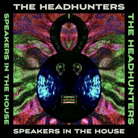 The Headhunters - Speakers In The House (2022)