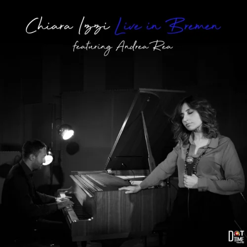 Chiara Izzi (feat. Andrea Rea) - Live In Bremen - (2022)