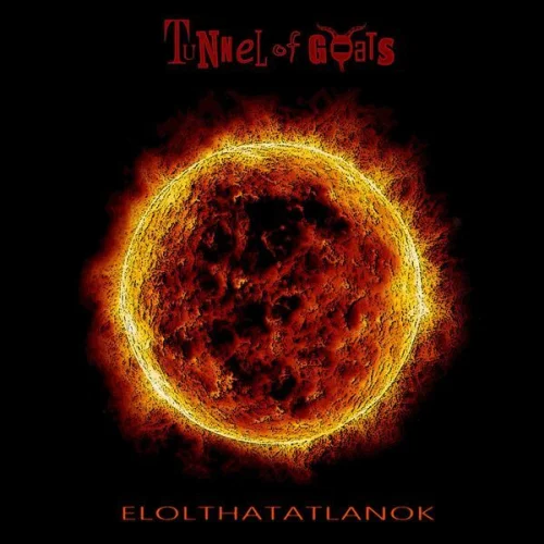 Tunnel Of Goats - Elolthatatlanok (2022)