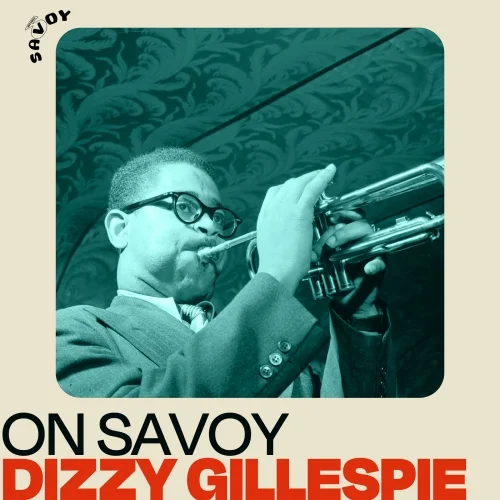 Dizzy Gillespie - On Savoy: Dizzy Gillespie (2022)