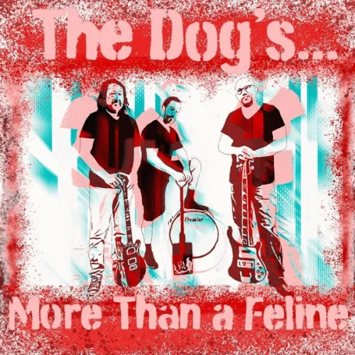 The Dog's - More Than a Feline (2023)