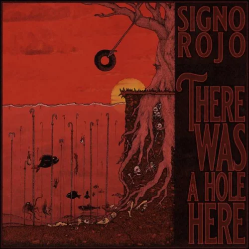 Signo Rojo - There Was A Hole Here (2023)