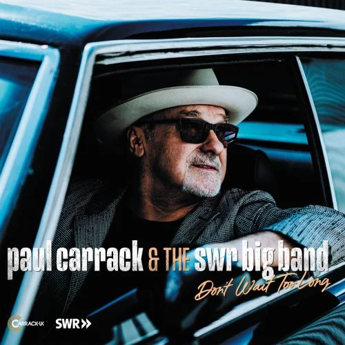 Paul Carrack - Don’t Wait Too Long (2023)