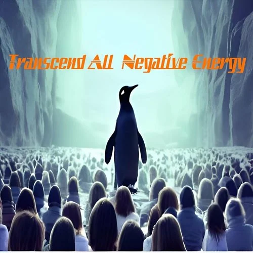 Transcend All Negative Energy - Trust the Penguin (2022)