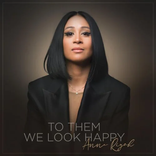 Anne Riyah - To Them We Look Happy (2023)