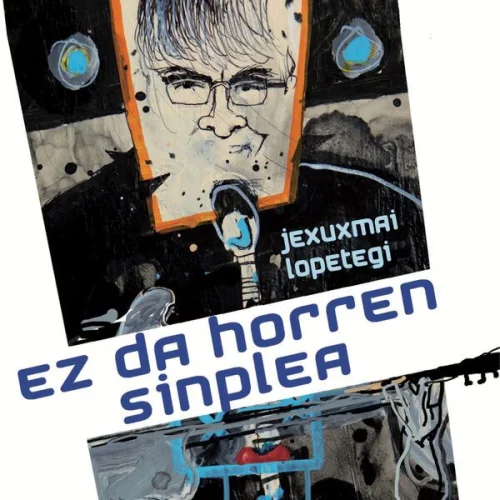 Jexuxmai Lopetegi - Ez da horren sinplea (2023)