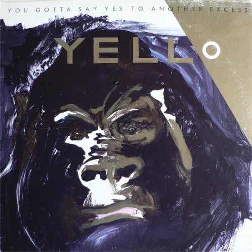 Yello - You Gotta Say Yes To Another Excess (1983)