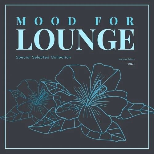 Mood For Lounge (Special Selected Collection), Vol. 1 (2023)