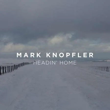 Mark Knopfler - Headin' Home (2023) FLAC