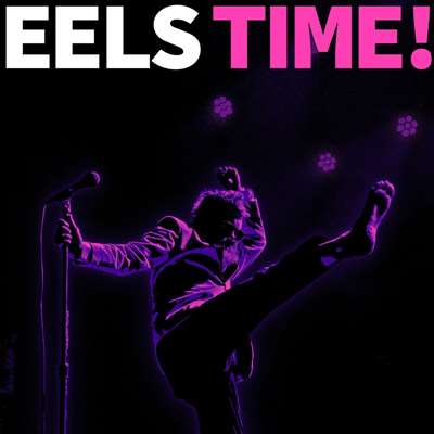 Eels - Eels Time! [24-bit Hi-Res] (2024) FLAC