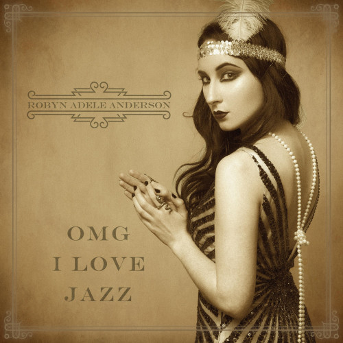 Robyn Adele Anderson - OMG I Love Jazz [24-bit Hi-Res] (2020) FLAC