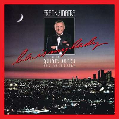 Frank Sinatra, Quincy Jones - L.A. Is My Lady [Deluxe Edition / 2024 Mix] (1984/2024) FLAC