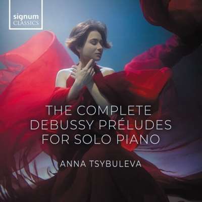 Anna Tsybuleva - The Complete Debussy: Préludes pour solo piano [24-bit Hi-Res] (2024) FLAC