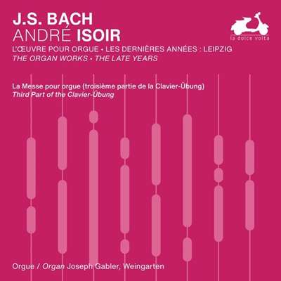 André Isoir - J.S. Bach: The Organ Works, The Late Years, Vol. 1 [24-bit Hi-Res] (2024) FLAC