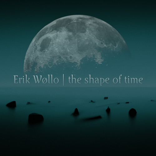 Erik Wøllo - The Shape Of Time (2023) FLAC