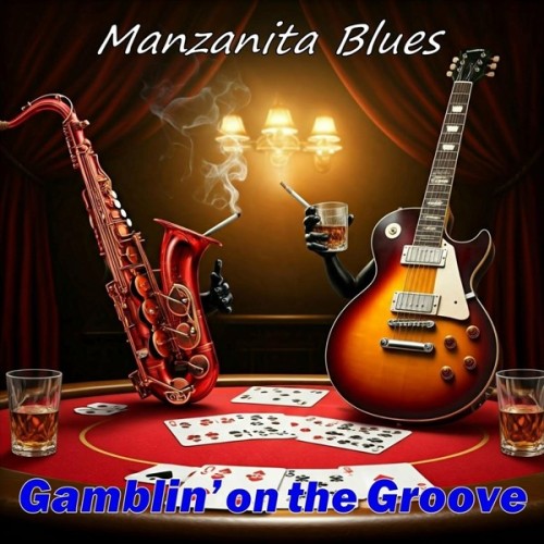 Manzanita Blues - Gamblin' on the Groove (2024) FLAC