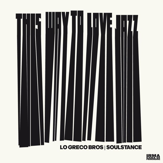 Lo Greco Bros & Soulstance - This Way To Love Jazz (2024) FLAC