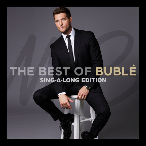 Michael Buble - The Best of Bublé (Sing-a-Long Edition) [24-bit Hi-Res] (2025) FLAC