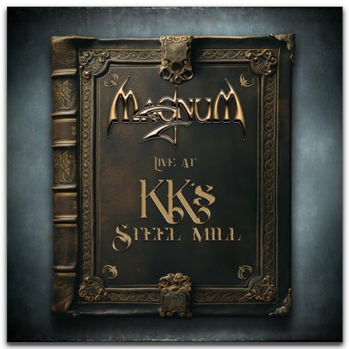 Magnum - Live At Kk's Steel Mill (2025) FLAC