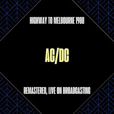 AC/DC - Highway to Melbourne 1988 [Remastered, Live On Broadcastin] (2024) FLAC