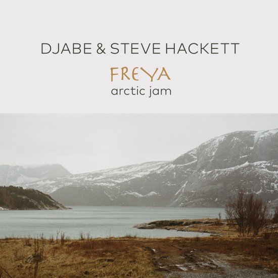 Djabe & Steve Hackett - Freya Arctic Jam (2025) FLAC