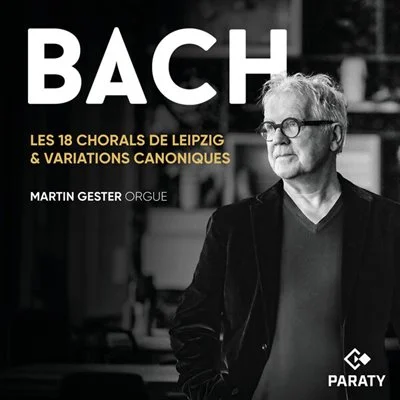 Martin Gester - Les 18 Chorals de Leipzig & Variations canoniques [24-bit Hi-Res] (2025) FLAC